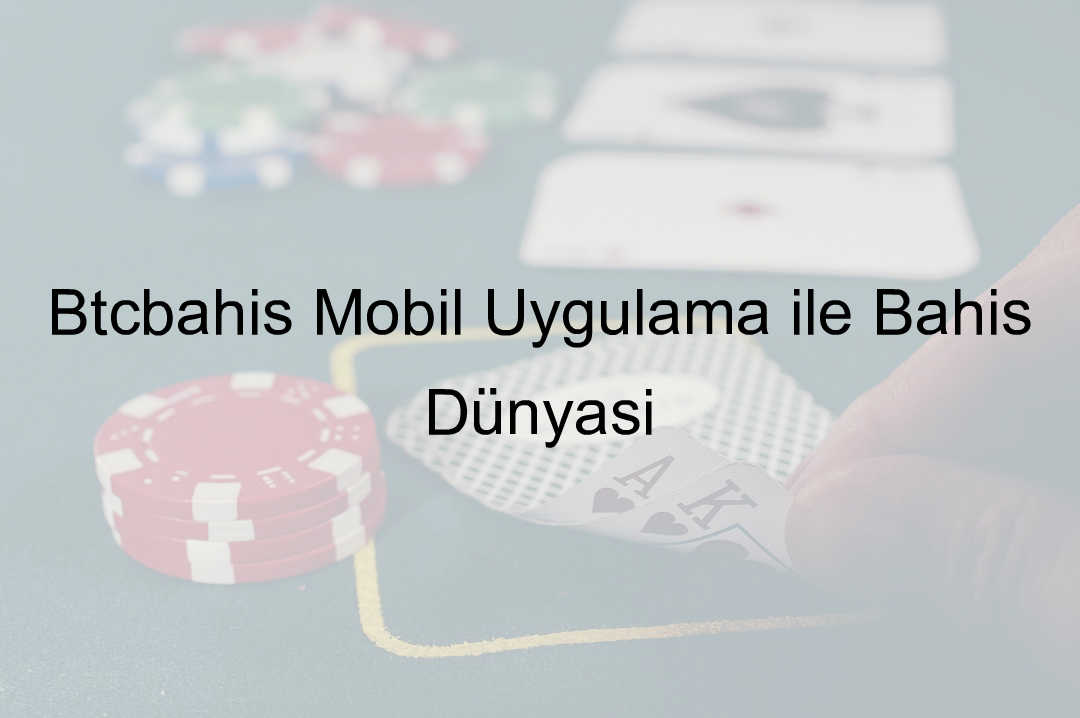 Btcbahis mobil uygulama